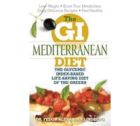 The GI Mediterranean Diet: The Glycemic Index-Based Life-Saving Diet of the Greeks