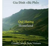 Gia Dinh Ba Pho - Que Huong (Homeland)