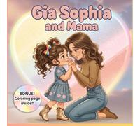 Gia Sophia and Mama (Gia Sophia Grow-with-Me Series)