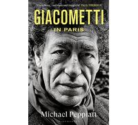 Giacometti in Paris: A Life