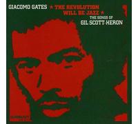Giacomo Gates - The Revolution Will Be Jazz: The Songs of Gil Scott-Heron [New C