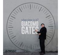 Giacomo Gates : What Time Is It? CD (2017) NEW FREE Shipping, Save £s