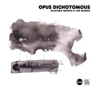 Giacomo Merega & Joe Morris - Opus Dichotomous