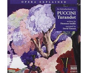Giacomo Puccini - Opera Explained - An Introduction To Puccini's Turandot