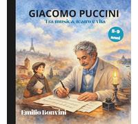 Giacomo Puccini tra Musica, teatro e Vita (Le storie di Sofia)