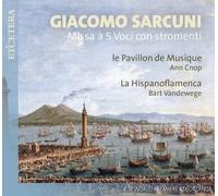 Le Pavillon de Musique; La Hispanoflamenca; Ann Cnop; Bart Vandewege - Sarcuni: Missa a 5 Voci con stromenti
