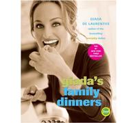 Giada's Family Dinners: A Cookbook
