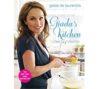 Giada's Kitchen: New Italian Favorites: New Italian Favorites: A Cookbook