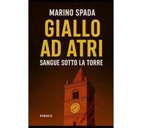 GIALLO AD ATRI: Sangue sorro la Torre (I LIBRI DI MARINO SPADA)