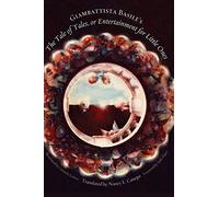 Giambattista Basile's the Tale of Tales, or Entertainment for Little Ones (Series in Fairy-Tale Studies)