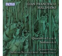 Gian Francesco Malipiero: Quartetti N. 1 E N. 8/Sinfonia N. 6