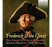 GIAN-LUCA PETRUCCI/PAOLA PISA - FREDERICK THE GREAT: NINE SONATAS FOR FLUTE AND HARPSICHORD