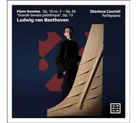 Gianluca Cascioli - Beethoven: Piano Sonatas, Op. 10 No. 3, Op. 26 & "Grande sonate pathetique", Op. 13