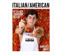 Gianluca Conte – Italian/American: It's a QCP cookbook, betch! – Hardback