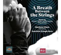 Gianluca Littera; Quartetto Energie Nove - A Breath Between the Strings (Music by Gordon Jacob, James Moody and Tony Kinsey)