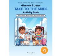 Giannah and Jeter Take to the Skies Activity Book: Mazes, Coloring Pages, Word Searches, Airport Bingo, Dot-to-Dot and More Screen-Free Airplane Games for Kids Ages 4-8
