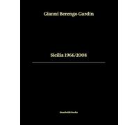 Gianni Berengo Gardin - Sicilia 1966/2008