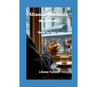 Gianni Bertozzi: avvocato: Sarò la tua voce