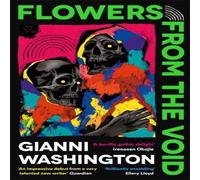 Gianni Washington Flowers from the Void : 'An impressive debut from a very talented Gianni Washington Multicolor