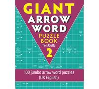 Giant Arrow Word Puzzle Book for Adults 2: 100 jumbo arrow word puzzles (UK English)