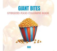 Giant Bites: An Oversized Food Coloring Book for Teens and Adults. Big, Bold & Playful Designs Featuring Burgers, Pizzas, Sundaes & More-Supersized ... Coloring Fun! (Edible Escapes Collection)