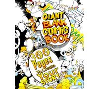 Giant Blank Comic Book: 300 Pages to Create Your Story