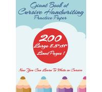 Giant Book of Cursive Handwriting Practice Paper - Now you can learn to Write in Cursive - 200 8.5”x11” lined pages.