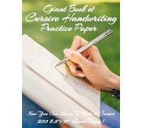 Giant Book of Cursive Handwriting Practice Paper - Now you can learn to Write in Cursive - 200 8.5”x11” lined pages.