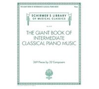 Giant Book of Intermediate Classical Piano Music.: Schirmer's Library of Musical Classics, Vol. 2139 (Schirmer's Library of Musical Classics, 2139)