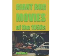 Giant Bug Movies of the 1950s (second edition)