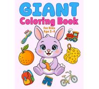 Giant Coloring Book for Kids Age 2-4: 50 Images with Big, Bold, Easy and Cute Designs with Animals, Fruits,Vehicles, Everyday Objects and more - ... for Toddler, Early Learning and Preschool