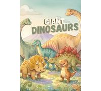 Giant Dinosaurs: A First Dinosaur Facts Picture Book for Kids Ages 4-8