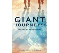 Giant Journeys: Becoming an Ironman