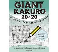 Giant Kakuro Volume 2: 100 20x20 puzzles & solutions - now even harder!