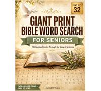 Giant Print Bible Word Search for Seniors: 100 Jumbo Easy-to-Read Puzzles in Extra Large 32-Point Print - A Journey Through Scripture from Genesis to ... Key (Discover & Solve Word Search Series)