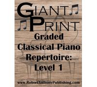 GIANT PRINT Graded Classical Piano Repertoire: Level 1