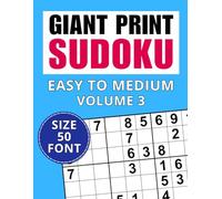 Giant Print Sudoku Easy to Medium Volume 3: Puzzles for Adults and Seniors with Low Vision
