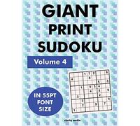 Giant Print Sudoku Volume 4: 100 sudoku puzzles in giant print 55pt font size