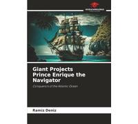 Giant Projects Prince Enrique the Navigator: Conquerors of the Atlantic Ocean