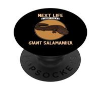 Giant Salamanders Next Life i want to be a Giant Salamander PopSockets Adhesive PopGrip