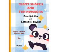 GIANT SHAPES AND FUN NUMBERS-Dev Şekiller ve Eğlenceli Sayılar: A Fun Handwriting Practice and Early Learning Activity Book for Kids Ages 3+ / 3 Yaş ... Pratiği ve Erken Öğrenme Aktivite Kitabı