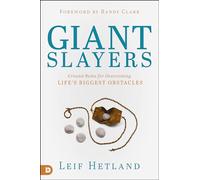 Giant Slayers: Ground Rules for Overcoming Life'sGreatest Obstacles