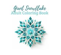Giant Snowflake Adult Coloring Book (Christmas Adult Coloring Books)