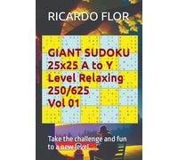 Giant Sudoku 25x25 A to Y Level Relaxing 250/625 Vol 01: Take the challenge and fun to a new level.