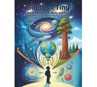 Giant vs. Tiny: Amazing Facts on Scale and Size - A Visual Science Book for Curious Kids (Pastel Pixel Curious Minds Series)