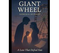Giant Wheel: An unconditional Love story