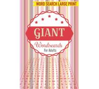 Giant Wordsearch Book Adults: Extra Large Print Wordsearch Books For Adults Big Print Large Letters Good for Elderly or Seniors : Many Hours Of Fun! : Family Wordsearch Jumbo