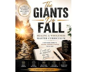 Giants Do Fall: Healing and Wholeness Master Curriculum