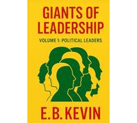Giants of Leadership - Volume 1: Political Leaders