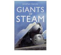 Giants of Steam The Great Men and Machines of Railways' Golden Age by Glancey, Jonathan ( AUTHOR ) Sep-01-2012 Hardback